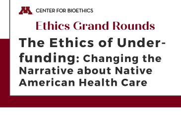 Ethics Grand Rounds | The Ethics of Underfunding: Changing the Narrative about Native American Health Care