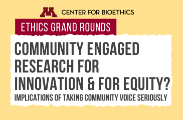 Ethics Grand Rounds | Community Engage Research for Innovation and for Equity? Implications of taking community voice seriously