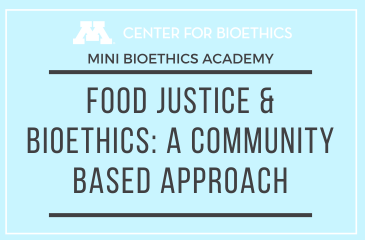 Mini Bioethics Academy | Food Justice & Bioethics: A community-based approach