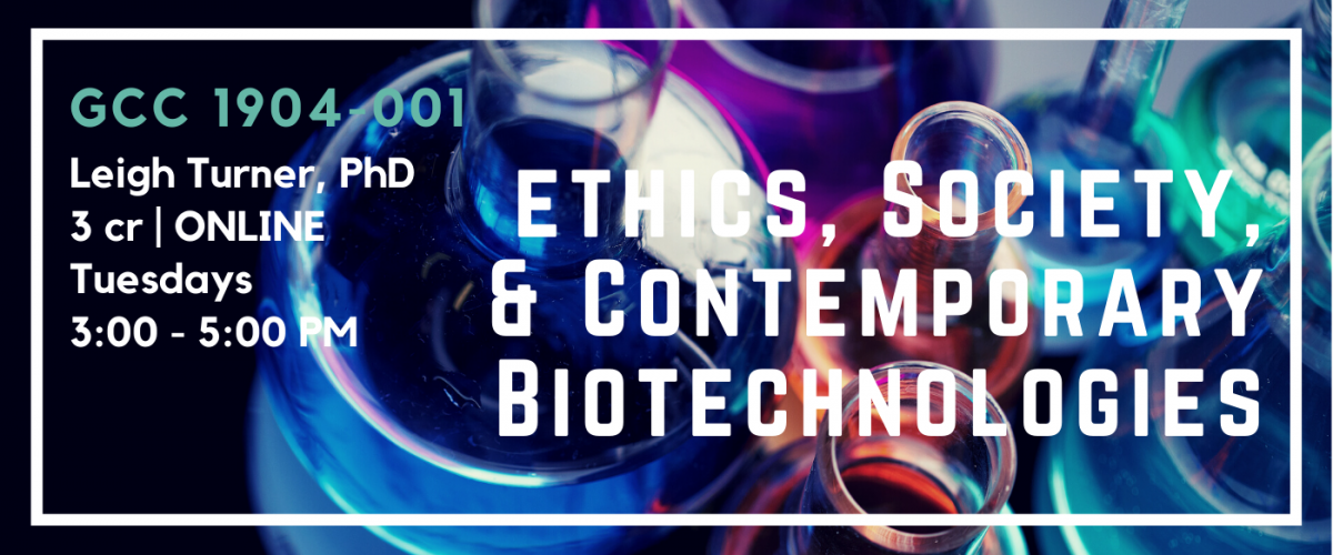 Ethics, Society, & Contemporary Biotechnologies