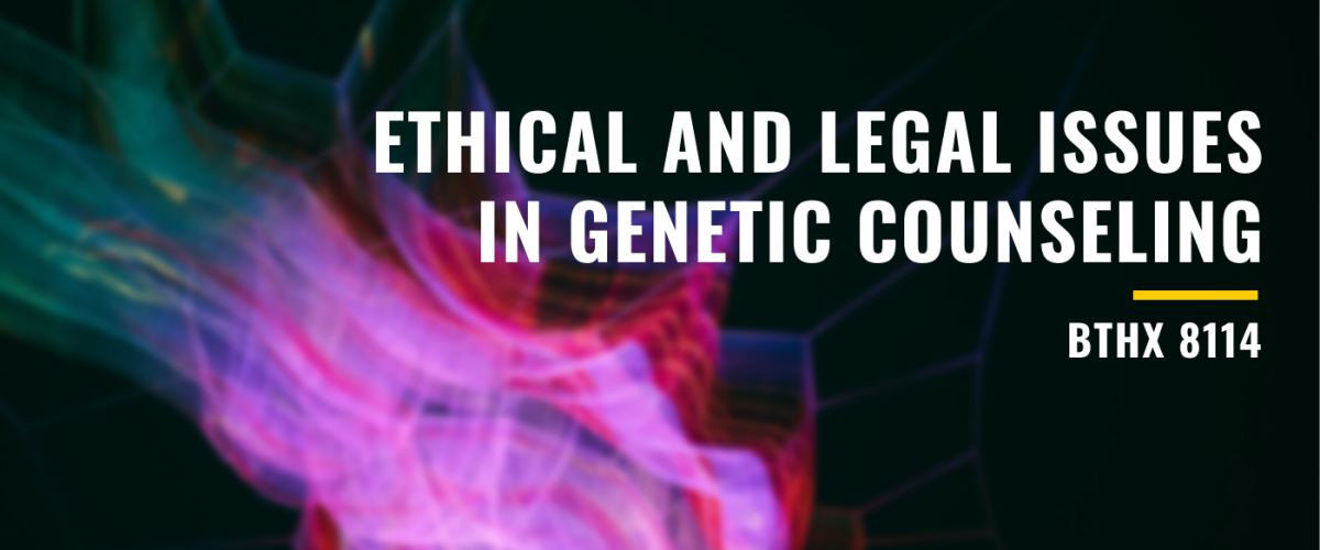 Ethical and Legal Issues in Genetic Counseling